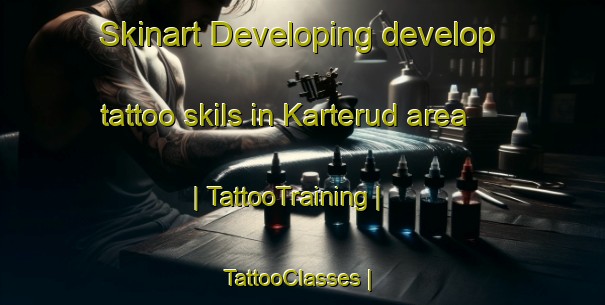 Skinart Developing develop tattoo skils in Karterud area | TattooTraining | TattooClasses | SkinartTraining-Sweden